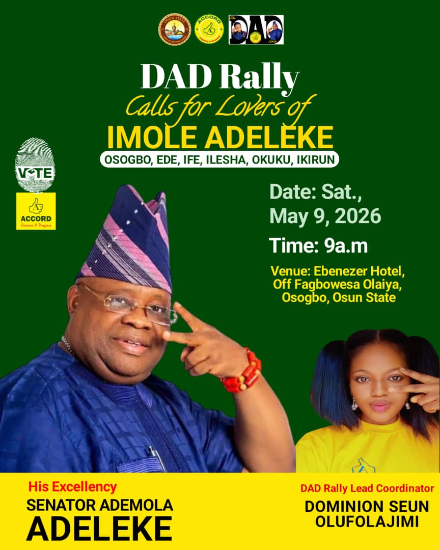 DAD RALLY CALLS FOR LOVERS OF IMOLE ADELEKE•Osogbo •Ede •Ife •Ilesha •Okuku •Ikirun and all Other Towns in Osun State